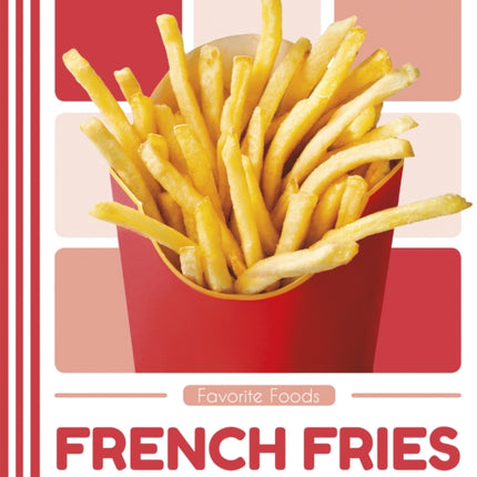 Favorite Foods: French Fries