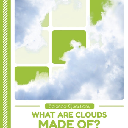 Science Questions: What Are Clouds Made Of?