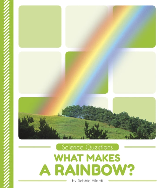 Science Questions: What Makes a Rainbow?