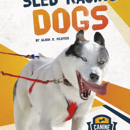 Canine Athletes: Sled Racing Dogs