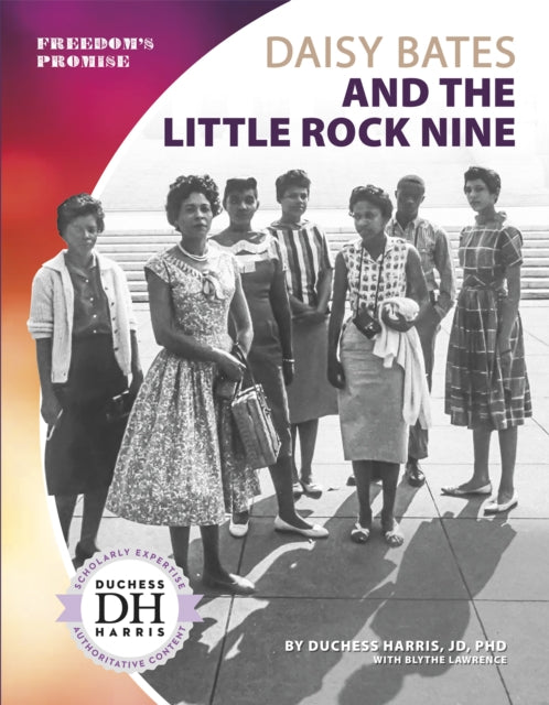 Daisy Bates and the Little Rock Nine