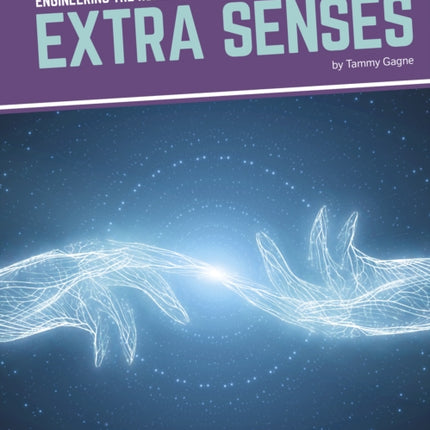 Engineering the Human Body: Extra Senses