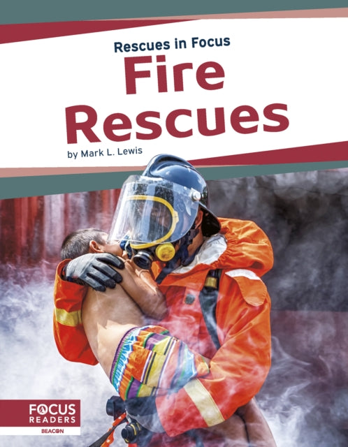 Rescues in Focus: Fire Rescues