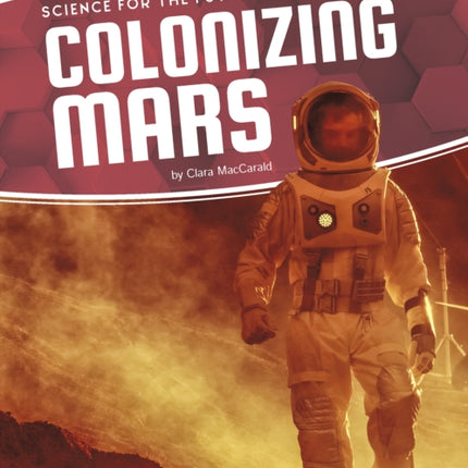 Science for the Future: Colonizing Mars