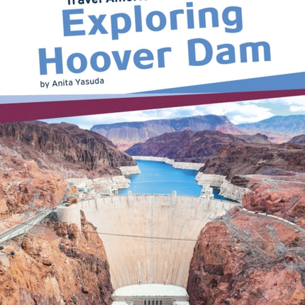 Travel America's Landmarks: Exploring Hoover Dam