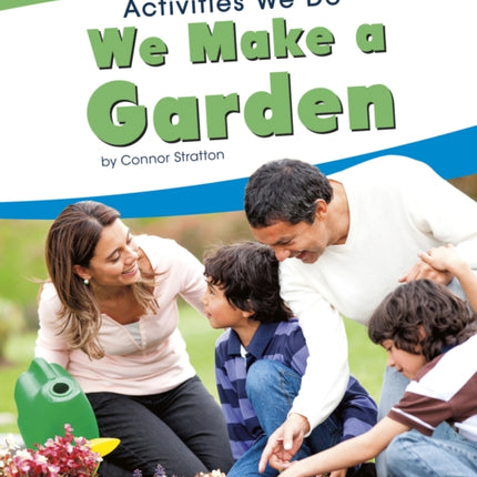 Activities We Do: We Make a Garden