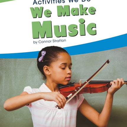 Activities We Do: We Make Music