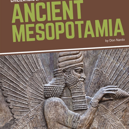 Civilizations of the World: Ancient Mesopotamia