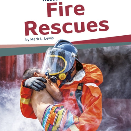 Rescues in Focus: Fire Rescues