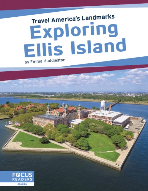 Travel America's Landmarks: Exploring Ellis Island