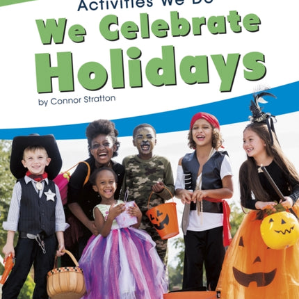 Activities We Do: We Celebrate Holidays