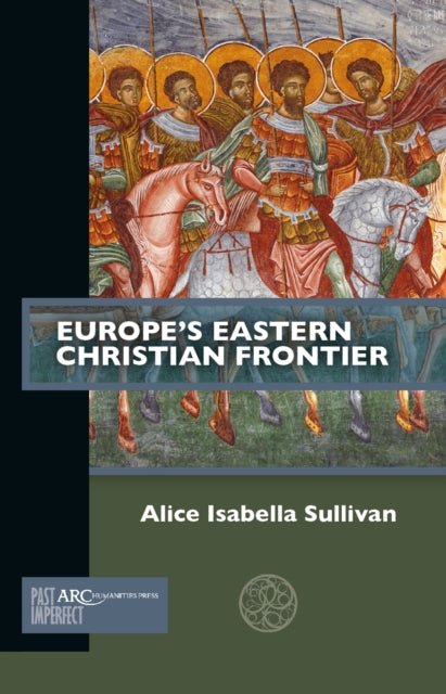 Europes Eastern Christian Frontier