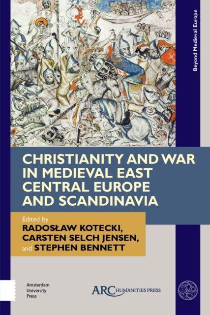 Christianity and War in Medieval East Central