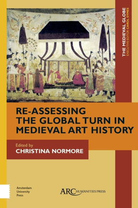 Re-Assessing the Global Turn in Medieval Art History