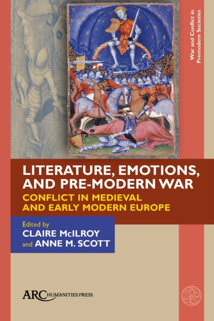 Literature, Emotions, and Pre-Modern War: Conflict in Medieval and Early Modern Europe