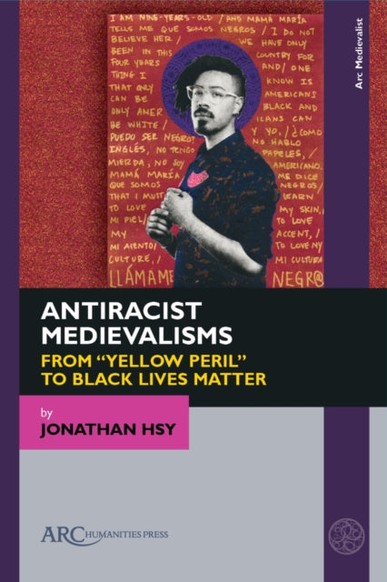 Antiracist Medievalisms: From “Yellow Peril” to Black Lives Matter