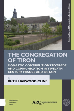 The Congregation of Tiron: Monastic Contributions