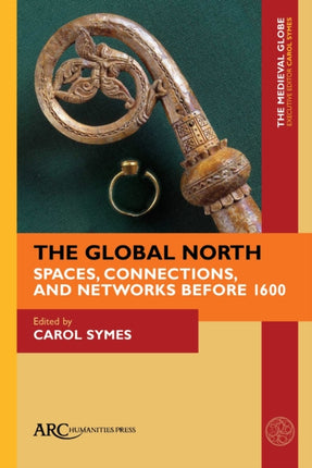 The Global North: Spaces, Connections, and Networks before 1600