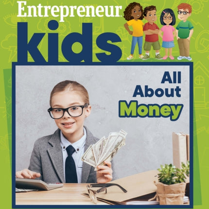 Entrepreneur Kids: All About Money