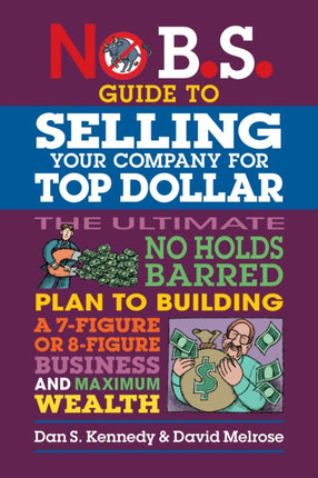 No B.S. Guide to Selling Your Company for Top