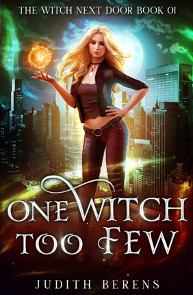 One Witch Too Few: An Urban Fantasy Action Adventure
