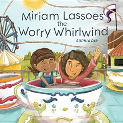 MIRIAM LASSOES THE WORRY WHIRLWIND