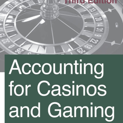 Accounting for Casinos and Gaming: Third Edition
