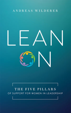 Lean On: The Five Pillars Of Support For Women In Leadership