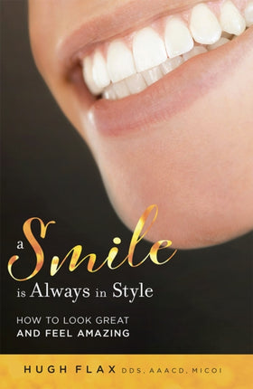 A Smile is Always In Style: How To Look Great And Feel Amazing