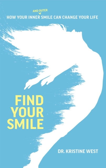 Find Your Smile: How Your Inner And Outer Smile
