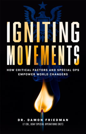 Igniting Movements: How Critical Factors And Special Ops Empower World Changers