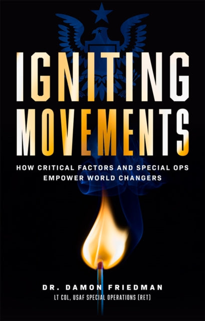 Igniting Movements: How Critical Factors And Special Ops Empower World Changers