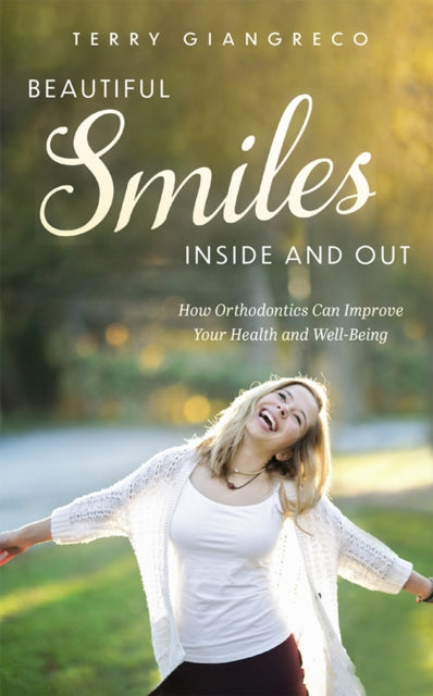 Beautiful Smiles Inside and Out: How Orthodontics