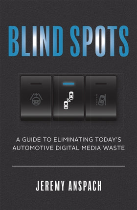 Blind Spots: A Guide to Eliminating Today’s Automotive Digital Media Waste