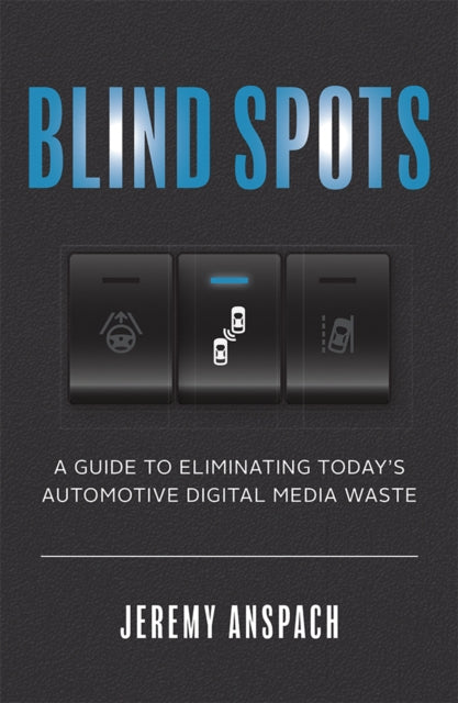 Blind Spots: A Guide to Eliminating Today’s Automotive Digital Media Waste