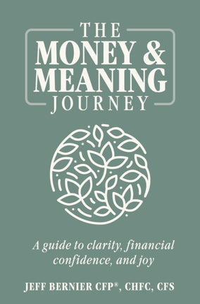 The Money & Meaning Journey: A Guide to Clarity, Financial Confidence, and Joy