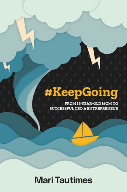 #KeepGoing: From 15 Year-Old Mom to Successful CEO & Entrepreneur