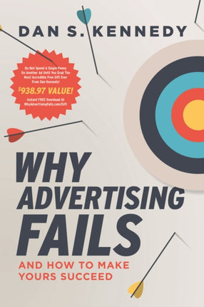 Why Advertising Fails: And How To Make Yours Succeed