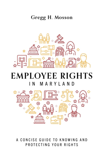 Employee Rights In Maryland: A Concise Guide To Knowing And Protecting Your Rights