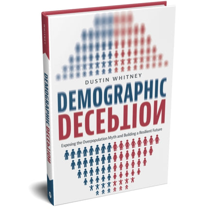 Demographic Deception: Exposing the Overpopulation Myth and Building a Resilient Future