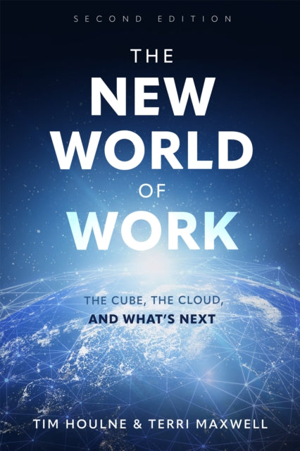 The New World of Work Second Edition: The Cube, The Cloud, and What's Next