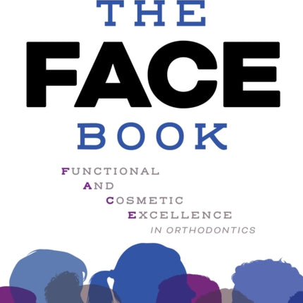 The FACE Book: Functional and Cosmetic Excellence in Orthodontics