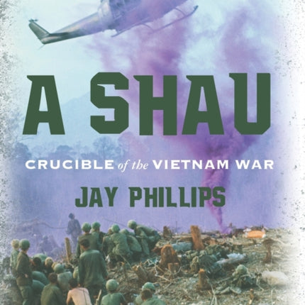 A Shau: Crucible of the Vietnam War