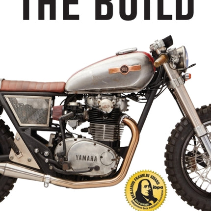 The Build: How the Masters Design Custom Motorcycles