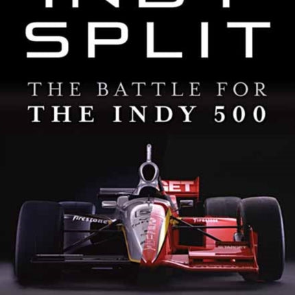 Indy Split : The Battle for the Indy 500