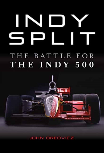 Indy Split : The Battle for the Indy 500