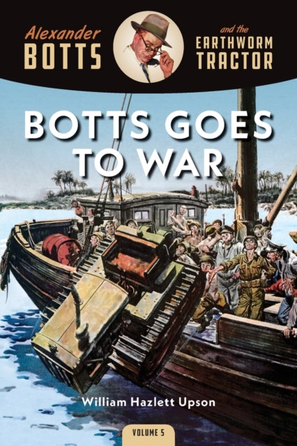 Botts Goes to War: Alexander Botts and the Earthworm Tractor