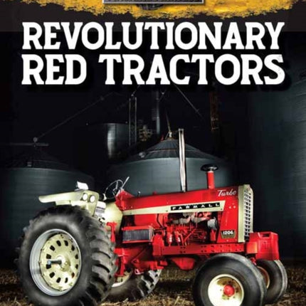 Revolutionary Red Tractors: Technology that Transformed American Farms