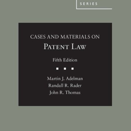 Cases and Materials on Patent Law