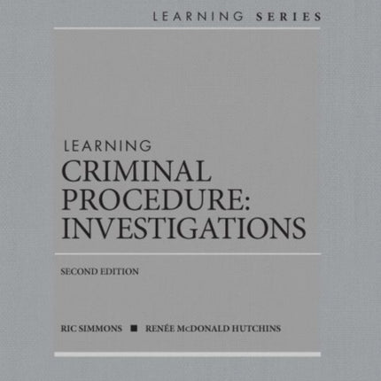 Learning Criminal Procedure: Investigations - CasebookPlus